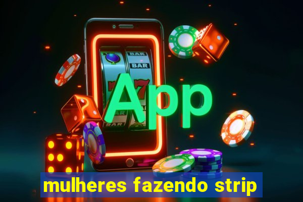 mulheres fazendo strip